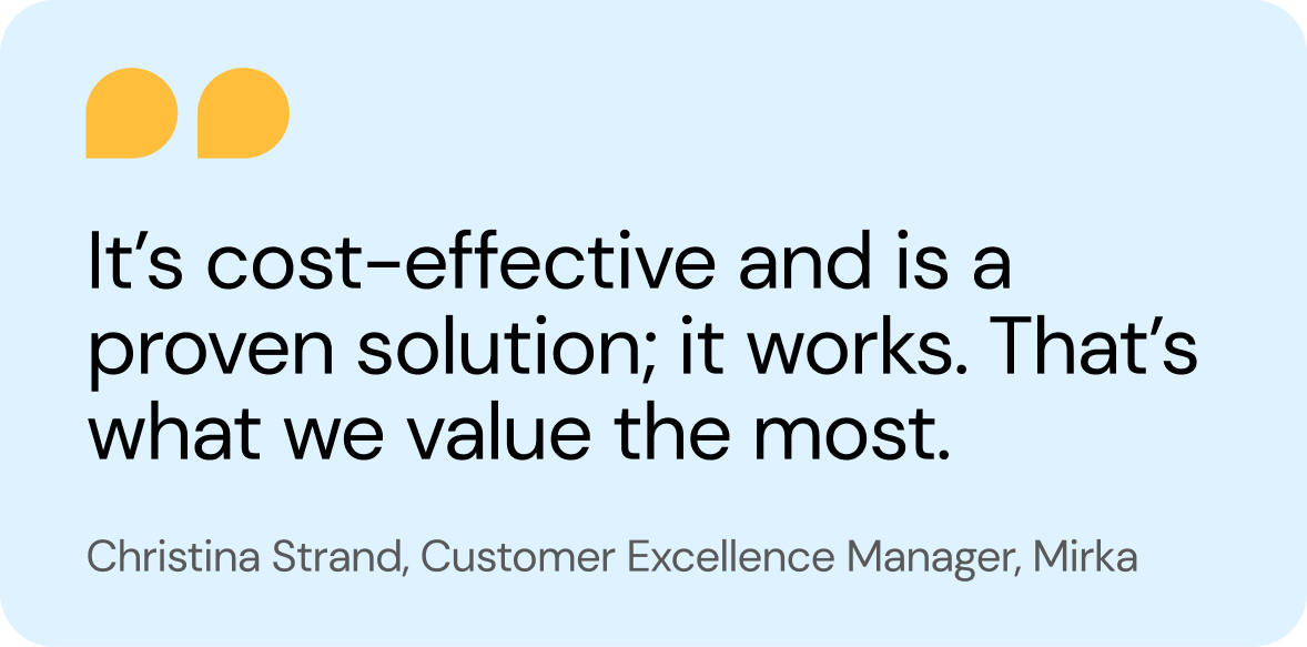 "It's cost-effective and is a proven solution; it works. That's what we value the most." Quote from Christina Strand, interview subject of this customer story.